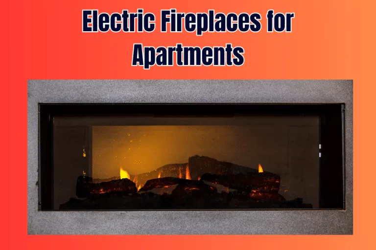 Electric Fireplaces for Apartments