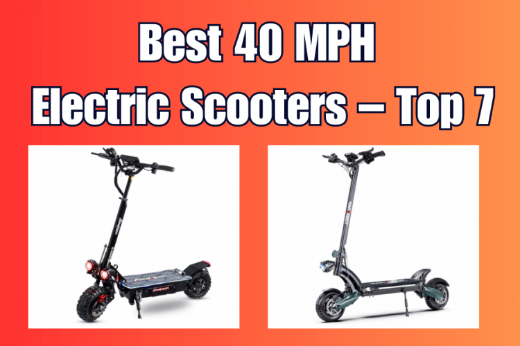 Best 40 MPH Electric Scooters – Top 7