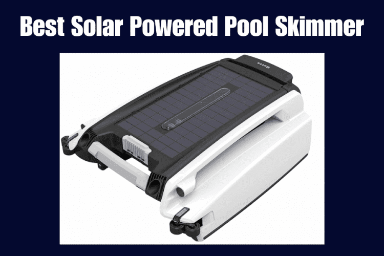 Best Solar Powered Pool Skimmer