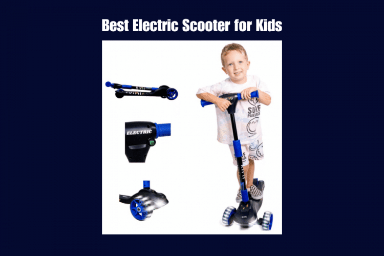 Best Electric Scooter For Kids – Top 5 (2023)