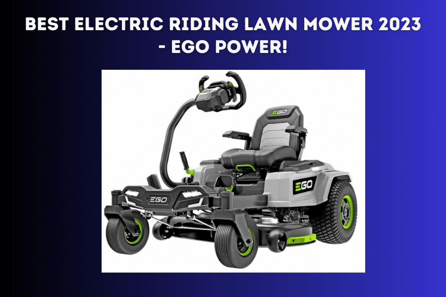 Best Electric Riding Lawn Mower 2024 EGO POWER!