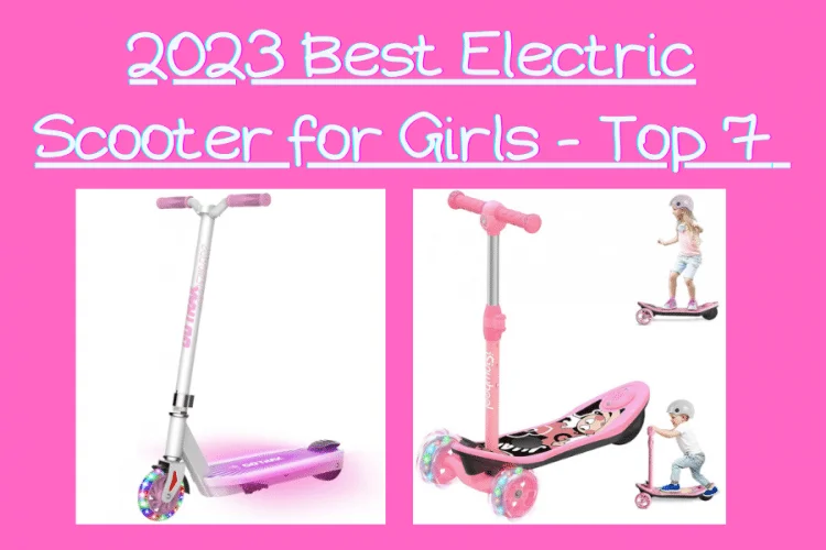 Best Electric Scooter for Girls – 2024 Top 7 Review