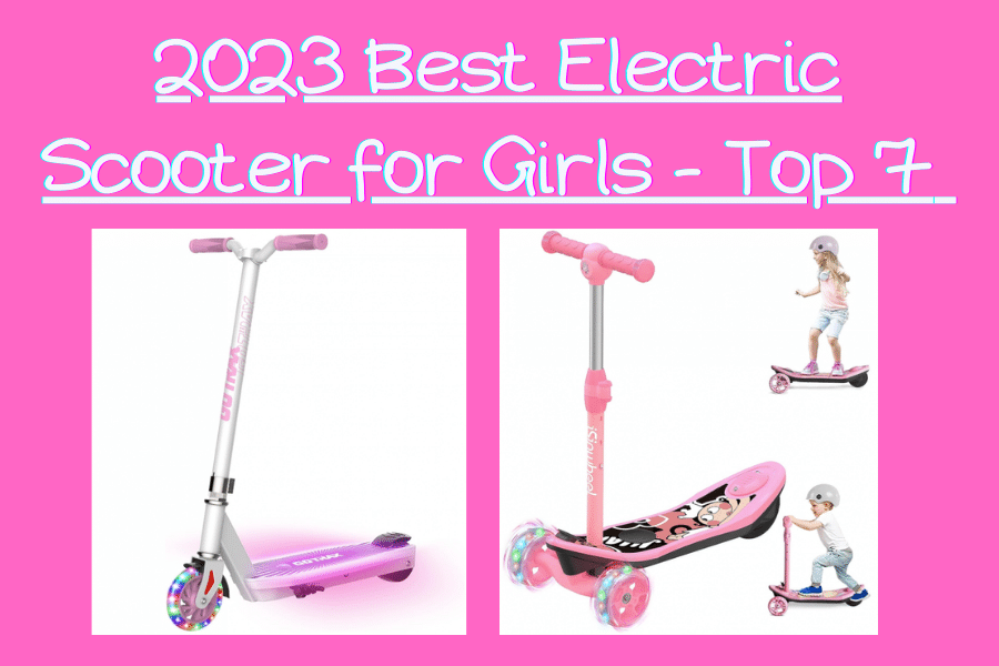2023 Best Electric Scooter For Girls Top 7 