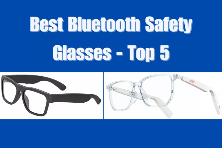 Best Bluetooth Safety Glasses – Top 5