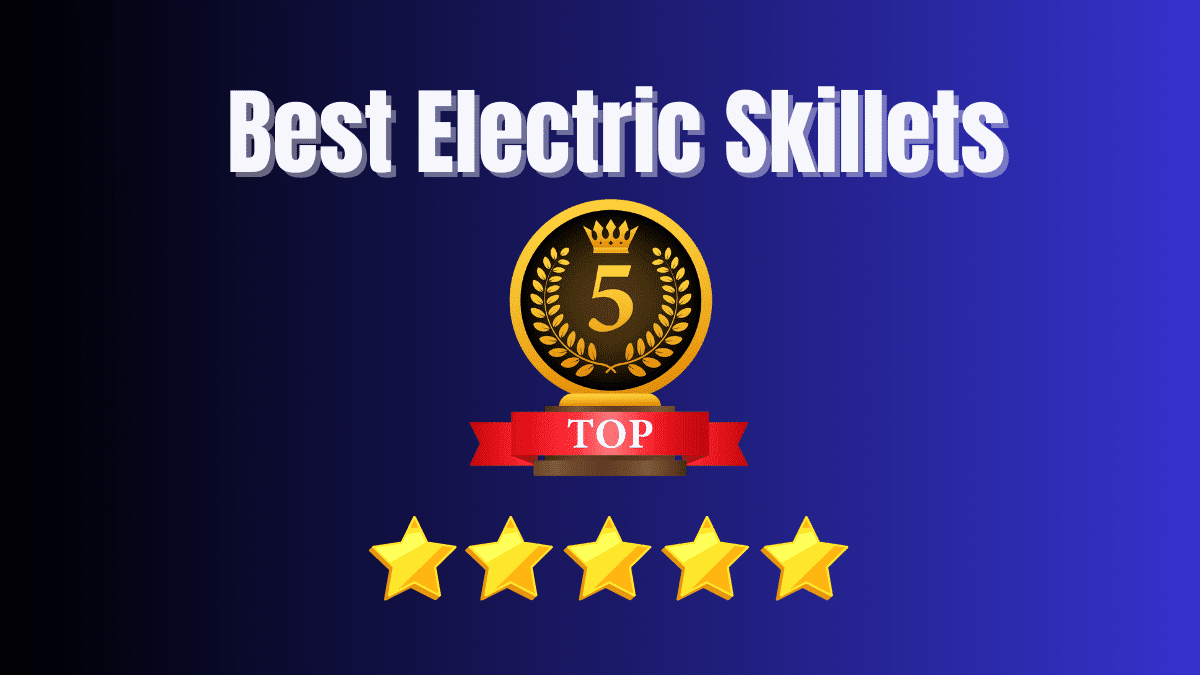 2024 Best Electric Skillet Complete Review – Top Brands