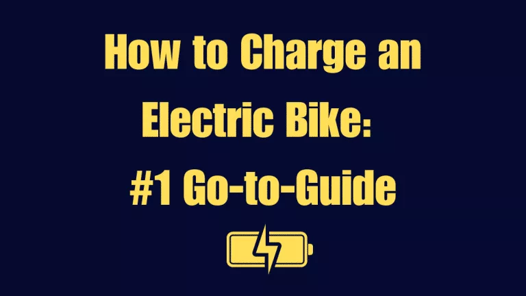 How to Charge an Electric Bike: #1 Best Go-to-Guide
