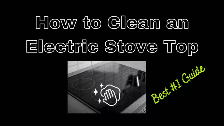 How to Clean an Electric Stove Top: Best #1 Guide