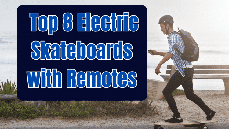Top 8 Electric Skateboard With Remote Powerful Amazing Choices 1
