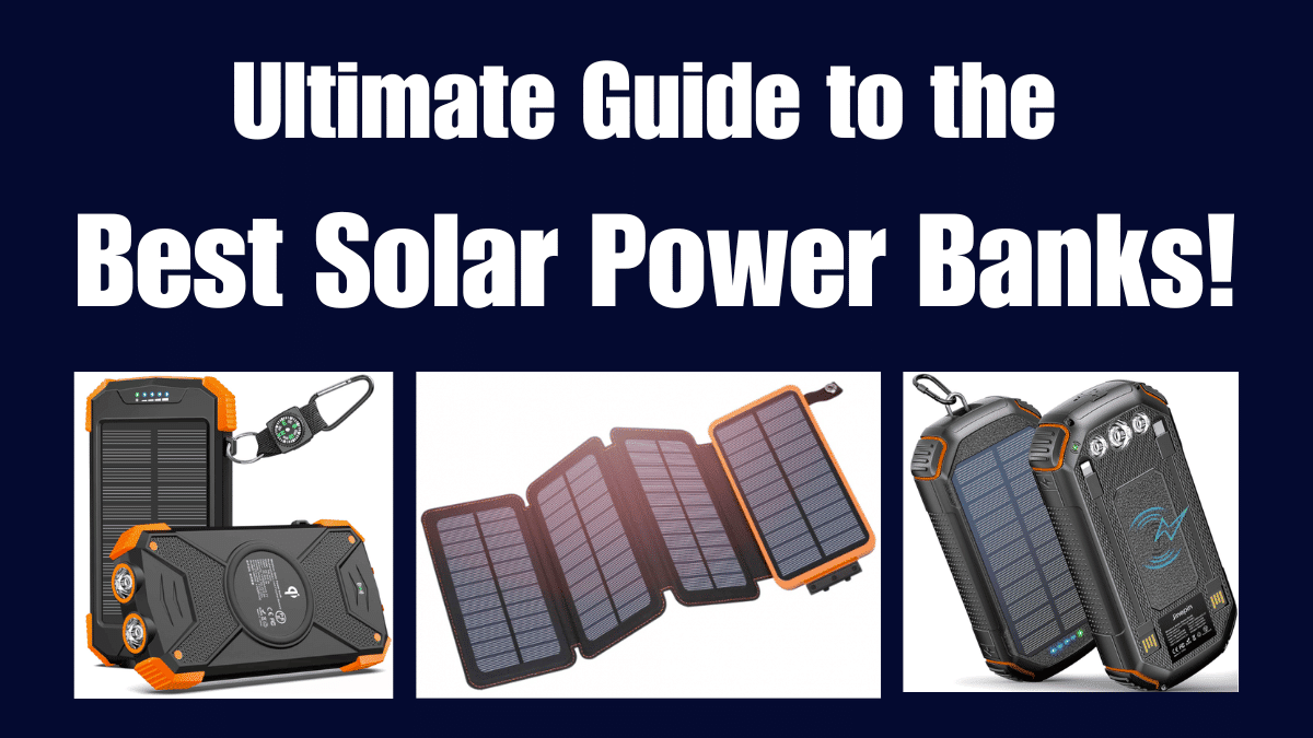 Best Solar Power Banks Review 2023 Top 11 Picks