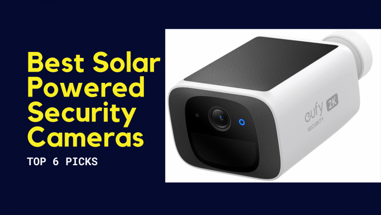 Best Solar Powered Security Cameras In 2024